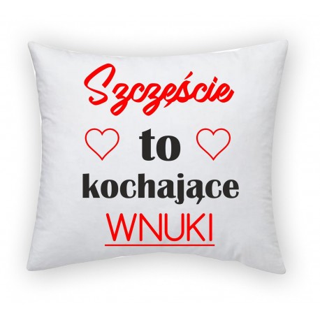 PODUSZKA SZCZĘŚCIE TO KOCHAJĄCE WNUKI