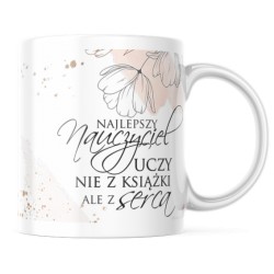 KUBEK NA DZIEŃ NAUCZYCIELA "NAJLEPSZY NAUCZYCIEL UCZY NIE Z KSIĄŻKI ALE Z SERCA"